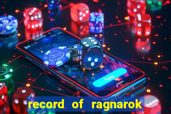 record of ragnarok 3 temporada ep 1